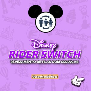 dica ingressos disney rider switch crianças pais ticket atrações parques